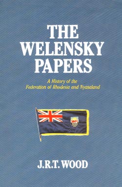 Cover of The Welensky Papers by JRT Wood